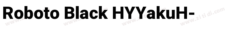 Roboto Black HYYakuH字体转换